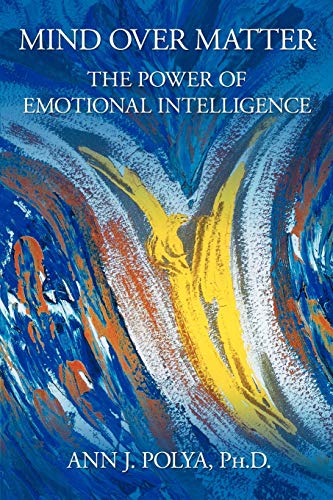 Stock image for Mind Over Matter: The Power of Emotional Intelligence for sale by ThriftBooks-Atlanta
