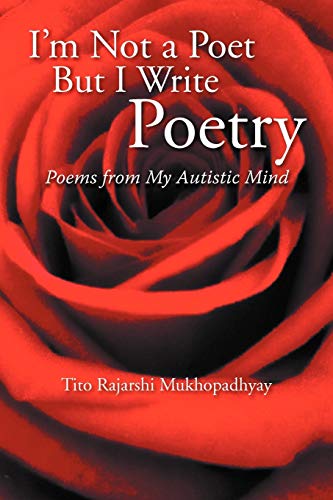 Stock image for I'm Not a Poet But I Write Poetry: Poems from My Autistic Mind for sale by ThriftBooks-Atlanta