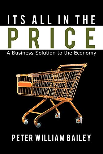 Beispielbild fr Its All In The Price: A Business Solution to the Economy zum Verkauf von Chiron Media