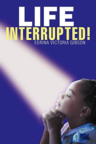 Stock image for Life Interrupted! for sale by GF Books, Inc.