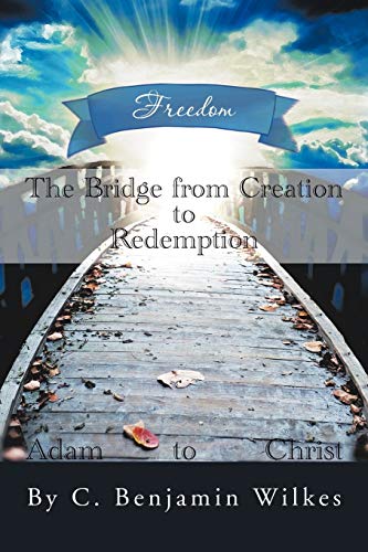Stock image for The Bridge from Creation to Redemption Freedom for sale by PBShop.store US