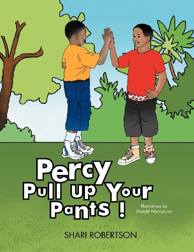 Percy Pull Up Your Pants! (9781477136645) by Shari Robertson