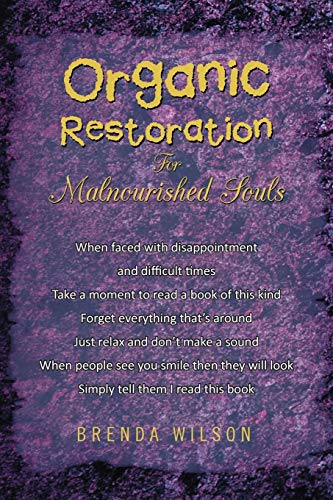 Stock image for Organic Restoration for Malnourished Souls for sale by Lucky's Textbooks
