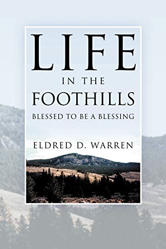Stock image for Life In The Foothills: Blessed To Be A Blessing for sale by Lucky's Textbooks
