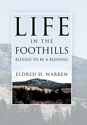 Stock image for Life in the Foothills: Blessed to Be a Blessing for sale by Lucky's Textbooks