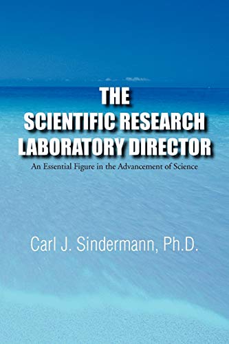 Stock image for The Scientific Research Laboratory Director: An Essential Figure in the Advancement of Science for sale by Lucky's Textbooks