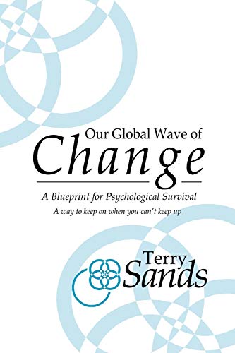 Stock image for Our Global Wave of Change: A Blueprint for Psychological Survival for sale by AwesomeBooks