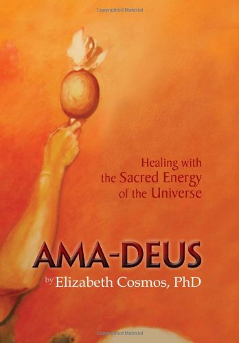 9781477146408: Ama-Deus: Healing With the Sacred Energy of the Universe