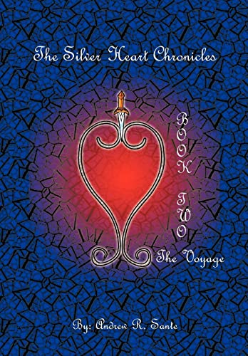 The Silver Heart Chronicles - Sante, Andrew R.