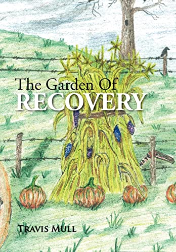 9781477147139: The Garden Of Recovery