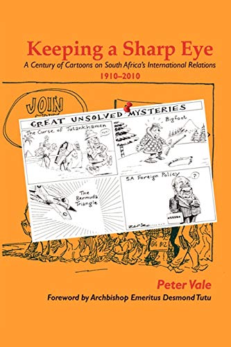 Stock image for Keeping a Sharp Eye A Century of Cartoons on South Africa's International Relations 19102010 for sale by PBShop.store US