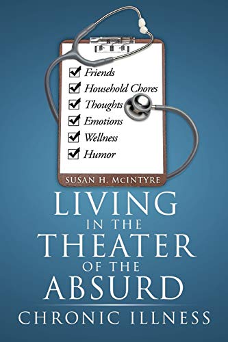 Beispielbild fr Living in the Theater of the Absurd: Chronic Illness zum Verkauf von Chiron Media