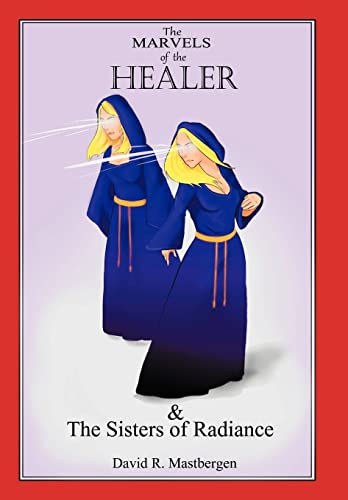Imagen de archivo de The Marvels of the Healer & the Sisters of Radiance a la venta por Lucky's Textbooks