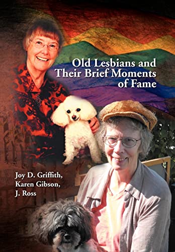Imagen de archivo de Old Lesbians and Their Brief Moments of Fame a la venta por Lucky's Textbooks