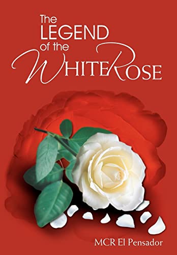 Stock image for The Legend of the White Rose for sale by Lucky's Textbooks