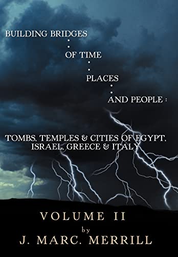 Stock image for Building Bridges of Time, Places, and People Volume II Tombs, Temples Cities of Egypt, Israel, Greece Italy 2 for sale by PBShop.store US