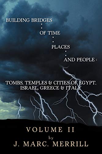 Stock image for Building Bridges Of Time, Places, And People: Volume II: Tombs, Temples & Cities Of Egypt, Israel, Greece & Italy for sale by Lucky's Textbooks