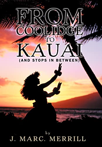 Stock image for From Coolidge to Kauai And Stops in Between for sale by PBShop.store US