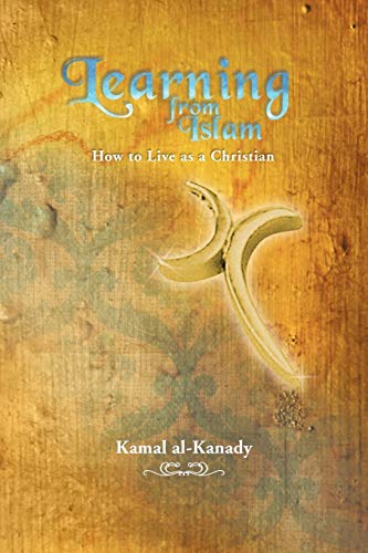 9781477205327: Learning From Islam: How to Live as a Christian