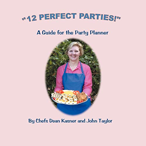 12 Perfect Parties!: A Guide for the Party Planner (9781477207567) by Taylor, John