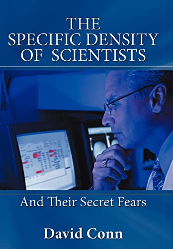The Specific Density of Scientists: And Their Secret Fears (9781477207727) by Conn, Consultant Anaesthetist David
