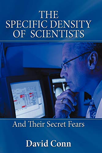 The Specific Density Of Scientists: And Their Secret Fears (9781477207734) by Conn, David