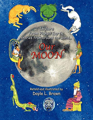 9781477208571: Skylore From Planet Earth: Stories From Around the World . . . Our Moon