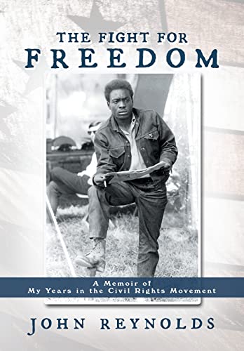 9781477210130: The Fight for Freedom: A Memoir of My Years in the Civil Rights Movement