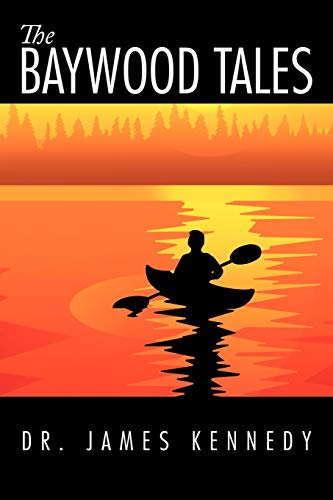 The Baywood Tales (9781477211199) by Kennedy, James