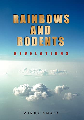 9781477211762: Rainbows And Rodents: Revelations