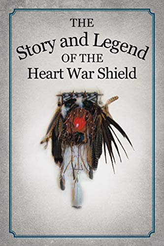 Stock image for The Story and Legend of the Heart War Shield for sale by PBShop.store US