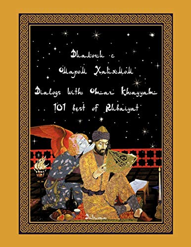 9781477213827: Dialogs with Omar Khayyam: 101 Best of Rubaiyat