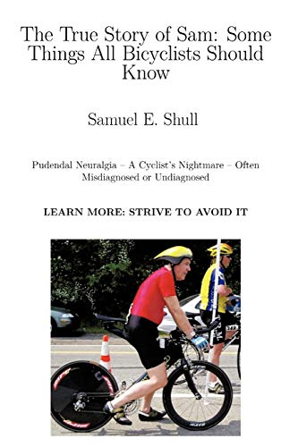 Stock image for The True Story of Sam: Some Things All Bicyclists Should Know for sale by Chiron Media