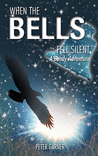 Stock image for When The Bells Fell Silent: A Bondy Adventure for sale by AwesomeBooks
