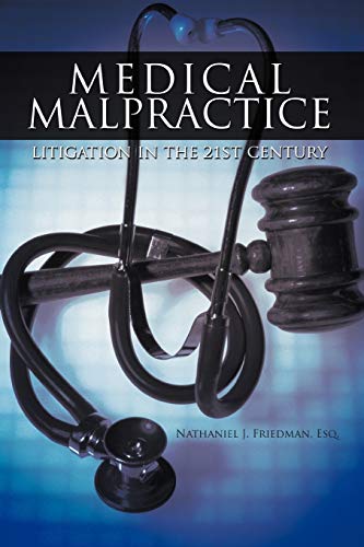 9781477220337: Medical Malpractice Litigation in the 21st Century