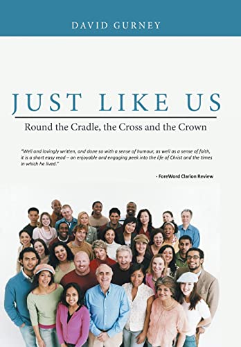 Stock image for Just Like Us: Round the Cradle, the Cross and the Crown for sale by WorldofBooks