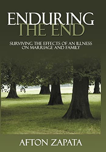 Stock image for Enduring the End: Surviving the Effects of an Illness on Marriage and Family for sale by Lucky's Textbooks