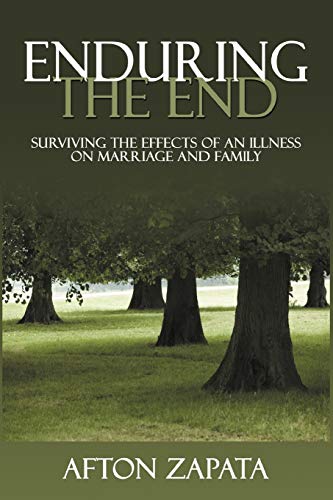 Stock image for Enduring the End: Surviving the Effects of an Illness on Marriage and Family for sale by Lucky's Textbooks
