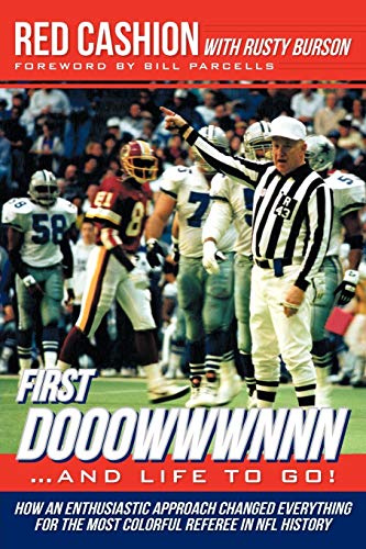 Beispielbild fr First Dooowwwnnn.and Life to Go!: How an Enthusiastic Approach Changed Everything for the Most Colorful Referee in NFL History zum Verkauf von ThriftBooks-Dallas