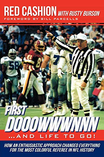 Stock image for First Dooowwwnnn.and Life to Go!: How an Enthusiastic Approach Changed Everything for the Most Colorful Referee in NFL History for sale by ThriftBooks-Atlanta