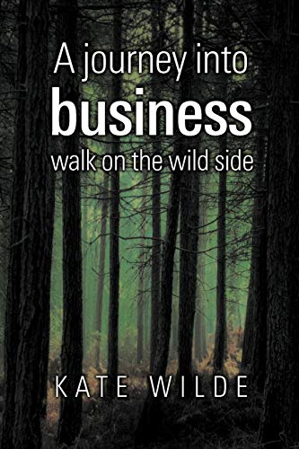 Imagen de archivo de A Journey into Business: Walk on the Wildside a la venta por WorldofBooks