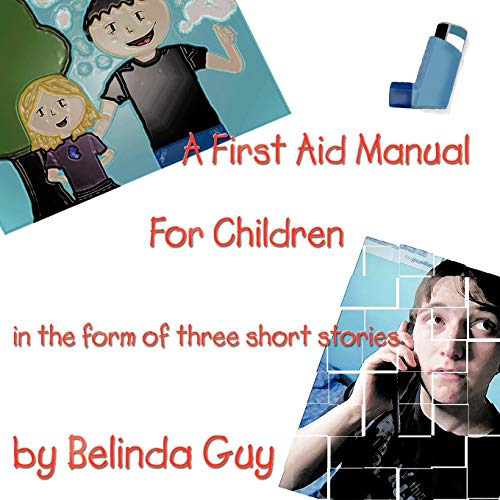9781477226711: A First Aid Manual for Children: In the Form of Three Short Stories