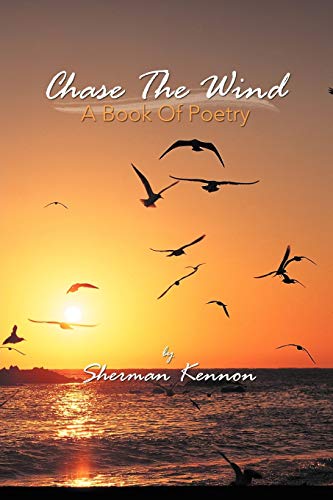 Beispielbild fr Chase The Wind: A Book Of Poetry zum Verkauf von Chiron Media