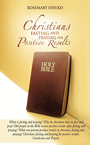 9781477230176: Christians Fasting And Praying For Positive Results