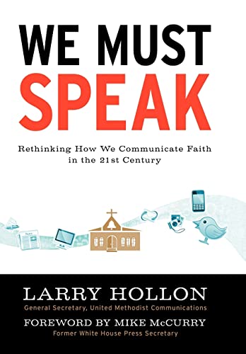9781477232101: We Must Speak: Rethinking How We Communicate about Faith in the 21st Century