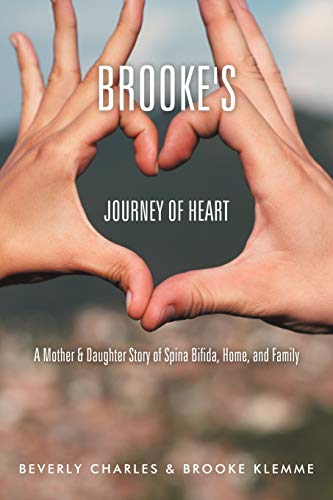 Beispielbild fr Brooke's Journey of Heart: A Mother & Daughter Story of Spina Bifida, Home, and Family zum Verkauf von ThriftBooks-Atlanta