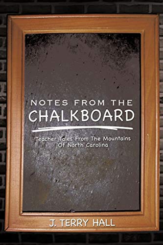 Stock image for Notes from the Chalkboard: Teacher Tales From The Mountains Of North Carolina for sale by ThriftBooks-Atlanta