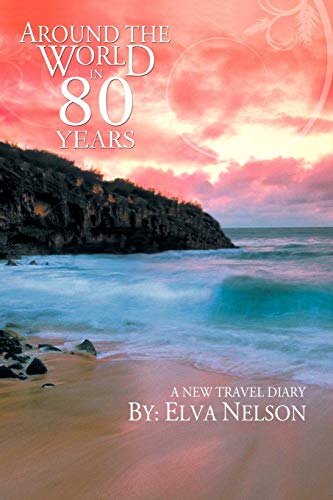 Imagen de archivo de Around the World in 80 Years: A New Travel Diary a la venta por Chiron Media