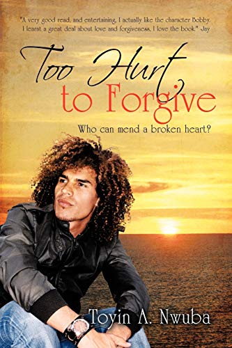 9781477233979: Too Hurt to Forgive: Who can mend a broken heart?