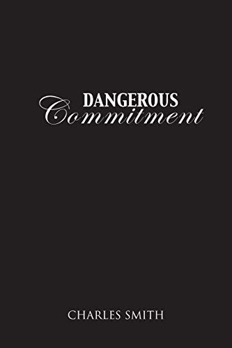 DANGEROUS COMMITMENT (9781477234303) by Smith, Charles